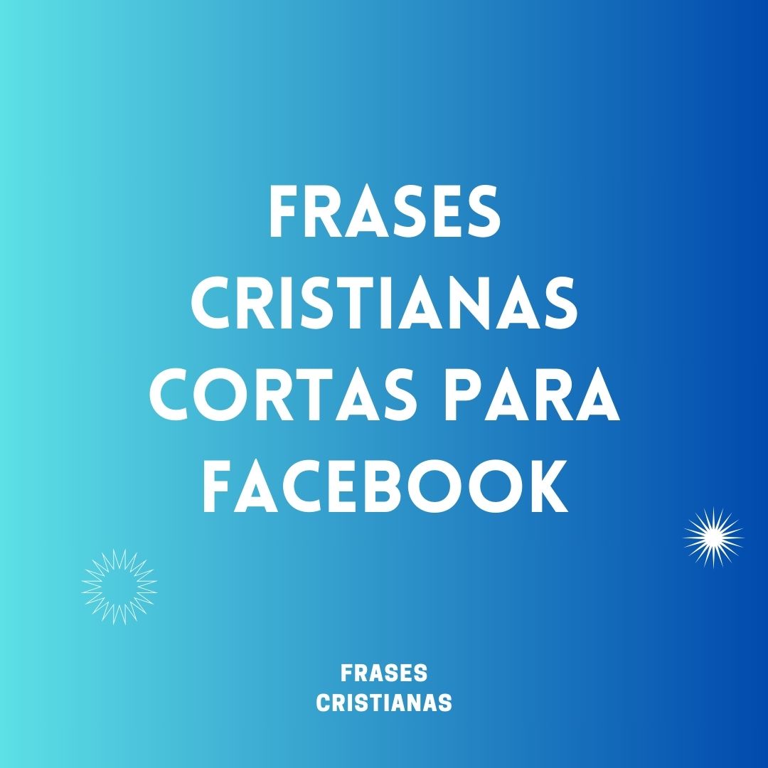 50 Frases Cristianas Cortas Para Compartir En Facebook