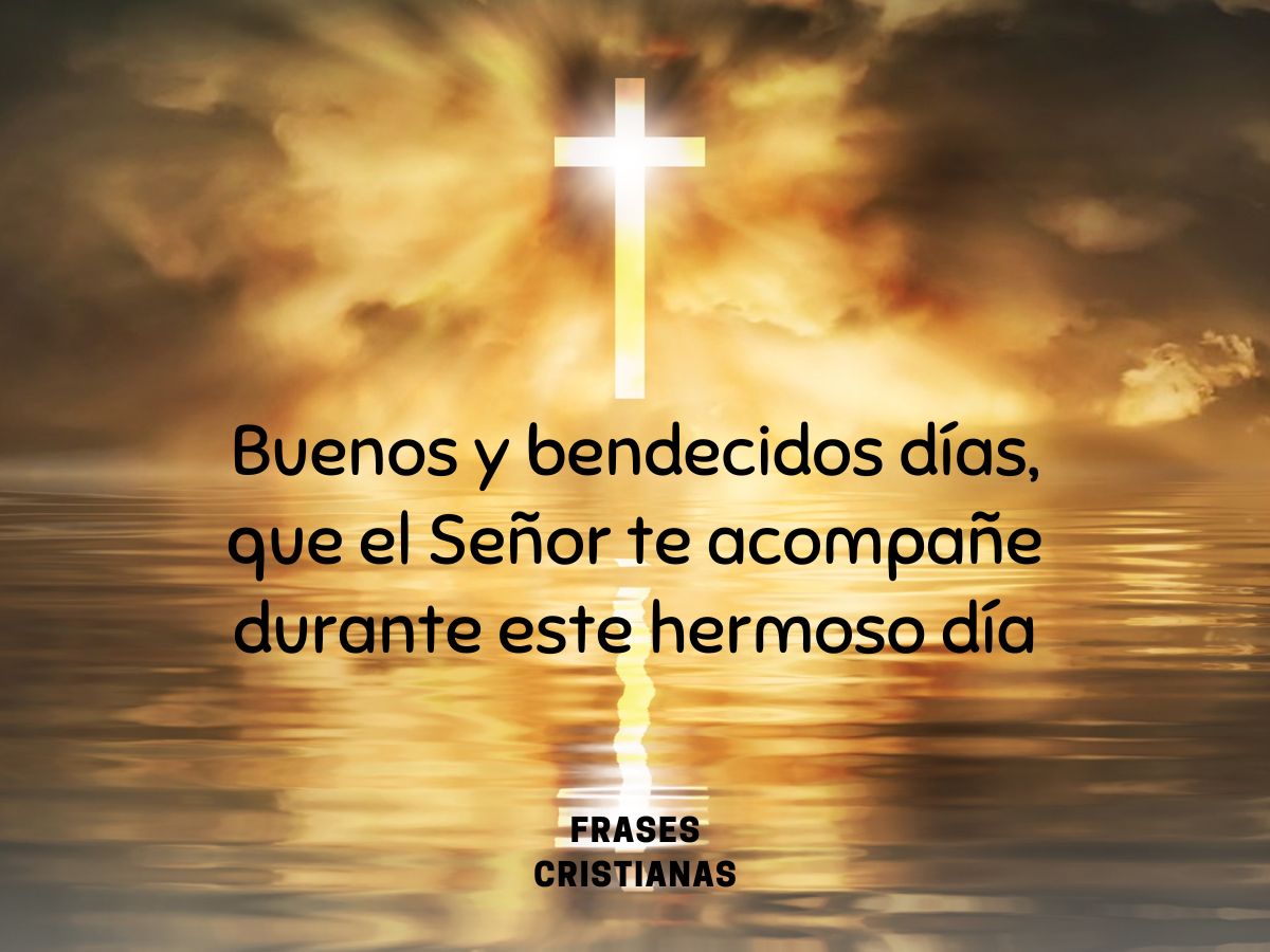 Oraciones Cristianas Para Desear Que Tengas Un Día Bendecido Según La