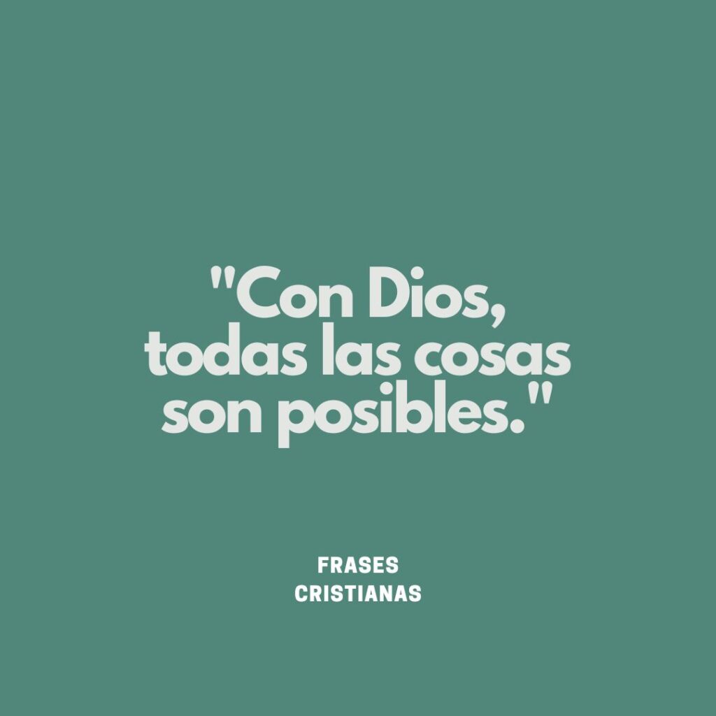 Con Dios todas las cosas son posibles