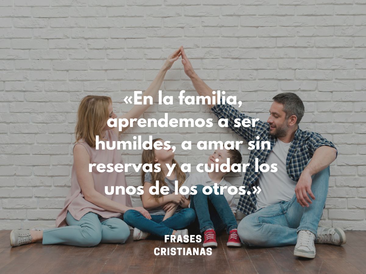 50 Frases Cristianas Inspiradoras Sobre La Importancia De La Familia En