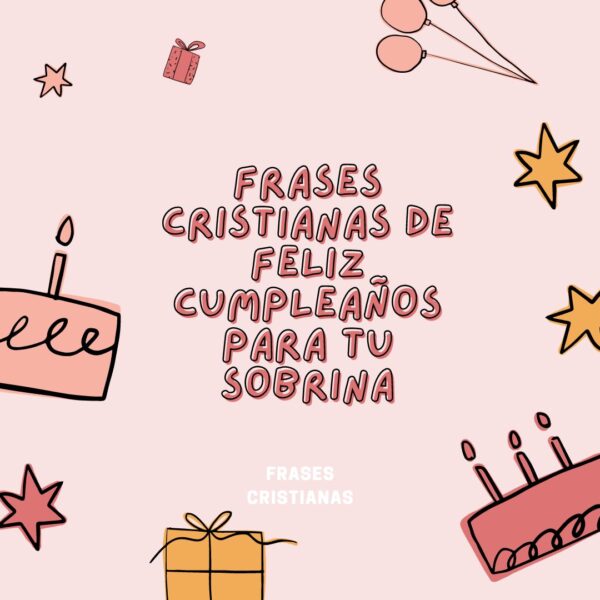 50 frases cristianas de cumpleaños para bendecir a tu sobrina