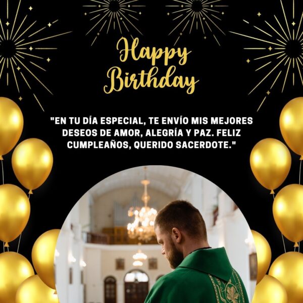 En tu día especial, te envío mis mejores deseos de amor, alegría y paz. Feliz cumpleaños, querido sacerdote