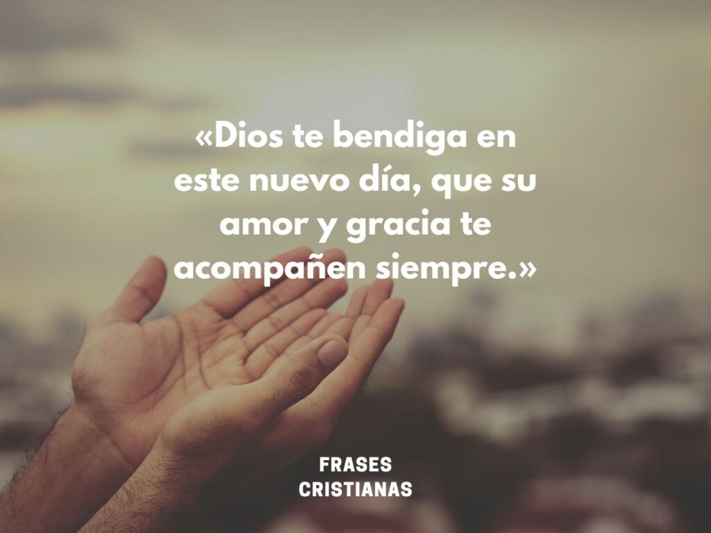 Oraciones Cristianas De Buenos Días Amor_ Dios Te Bendiga Con Frases Inspiradoras