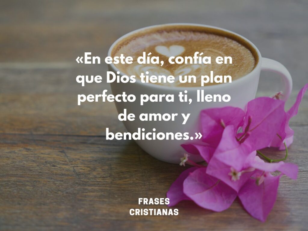 Oraciones Cristianas De Buenos Días Amor_ Dios Te Bendiga Con Frases Inspiradoras