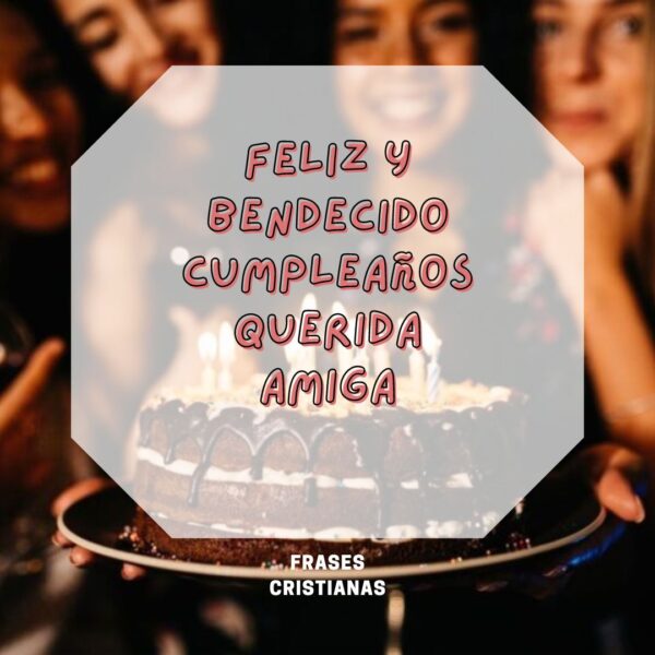 feliz y bendecido cumpleaños querida amiga